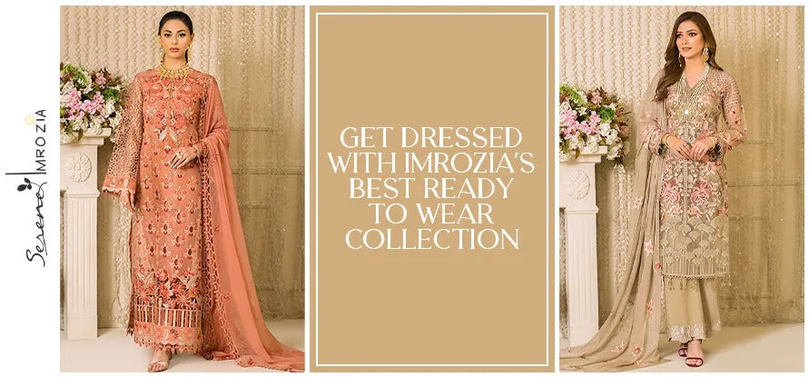 Get Dressed With Imrozia's Best Ready To Wear Collection