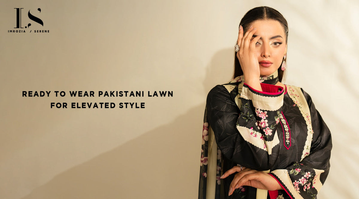 Ready to Wear Pakistani Lawn for Elevated Style