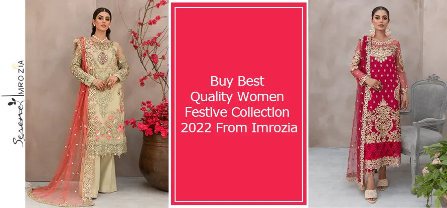 Buy Best Quality Women Festive Collection 2022 From Imrozia